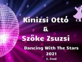 Kinizsi Ottó és Szőke Zsuzsi Dancing With The Stars 2021