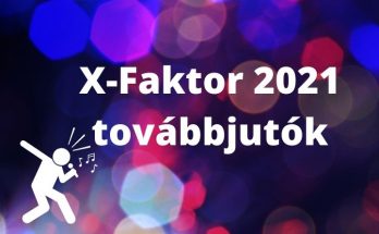 x-faktor 2021 továbbjutók