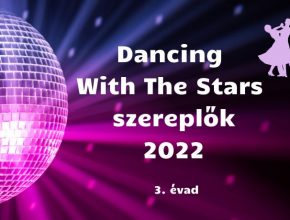 Dancing With The Stars szereplők 2022, 3. évad