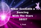 mikor kezdődik a dancing with the stars 2022