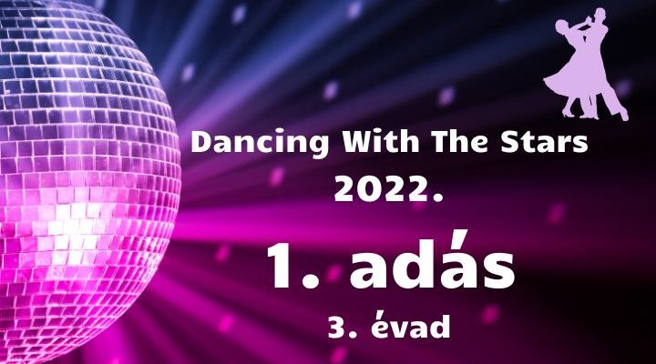 dancing with the stars 2022. 1. adás