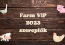 Farm VIP 2023 szereplők