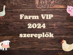 Farm VIP 2024 szereplők