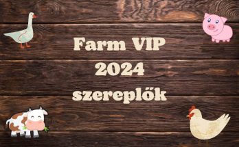 Farm VIP 2024 szereplők
