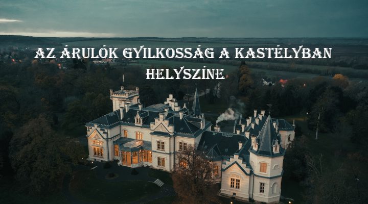 Az Árulók gyilkosság a kastélyban helyszíne